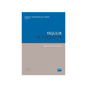 Yaşlılık ve Yoksulluk - Ayşe Dericioğulları Ergun
