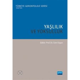 Yaşlılık ve Yoksulluk - Ayşe Dericioğulları Ergun