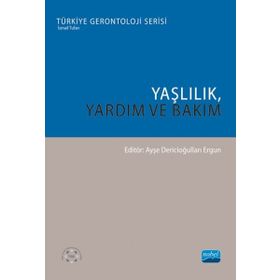 Yaşlılık Yardım ve Bakım - Ahmet Dinçoğlu