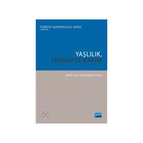 Yaşlılık Yardım ve Bakım - Ahmet Dinçoğlu
