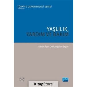 Yaşlılık Yardım ve Bakım - Ahmet Dinçoğlu