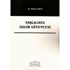 Yaşlılıkta Gelir Güvencesi - Gökhan Polat