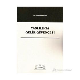 Yaşlılıkta Gelir Güvencesi - Gökhan Polat