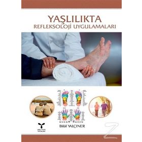 Yaşlılıkta Refleksoloji Uygulamaları - Bilal Yalçıner