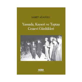 YASSIADA, KAYSERI VE TOPTAŞI CEZAEVI GÜNLÜKLERI - SAMET AĞAOĞLU