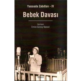 YASSIADA ZABITLARI IV BEBEK DAVASI - EMINE GÜRSOY NASKALI