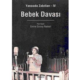 YASSIADA ZABITLARI IV BEBEK DAVASI - EMINE GÜRSOY NASKALI