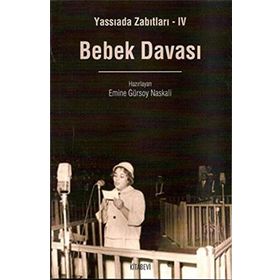 YASSIADA ZABITLARI IV BEBEK DAVASI - EMINE GÜRSOY NASKALI