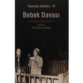 YASSIADA ZABITLARI IV BEBEK DAVASI - EMINE GÜRSOY NASKALI