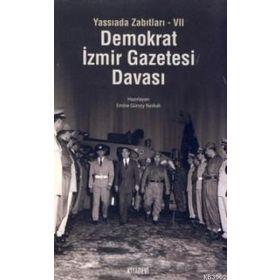 YASSIADA ZABITLARI-VII DEMOKRAT İZMIR GAZETESI DAVASI - GENEL