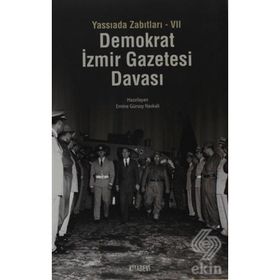 YASSIADA ZABITLARI-VII DEMOKRAT İZMIR GAZETESI DAVASI - GENEL