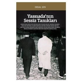 YASSIADA'NIN SESSIZ TANIKLARI - ERDAL ŞEN