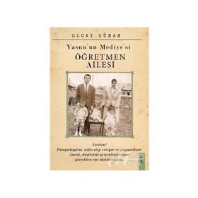 Yasun'un Mediye si Öğretmen Ailesi - Olcay Güran