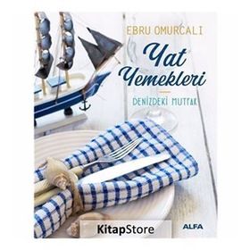 Yat Yemekleri - Cilti - Denizdeki Mutfak - Ebru Omurcalı