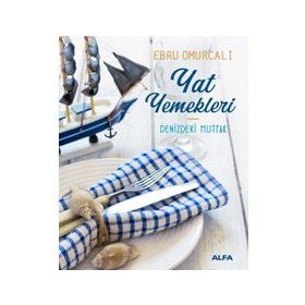 Yat Yemekleri - Cilti - Denizdeki Mutfak - Ebru Omurcalı