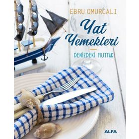 Yat Yemekleri - Denizdeki Mutfak - Ebru Omurcalı
