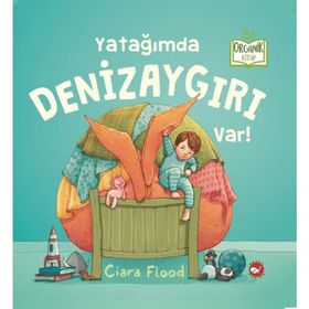 Yatağımda Denizaygırı Var! - Ciara Flood