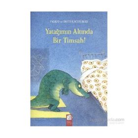 Yatağımın Altında Bir Timsah - ingrid ve dieter schubert Dieter Schubert
