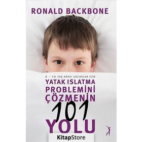 Yatak Islatma Problemini Çözmenin 101 Yolu - Ronald Backbone