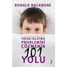 Yatak Islatma Problemini Çözmenin 101 Yolu - Ronald Backbone