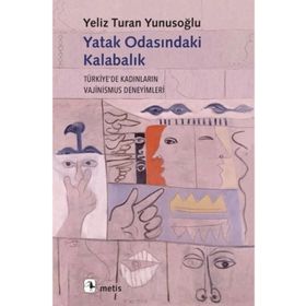Yatak Odasındaki Kalabalık - Yeliz Turan Yunusoğlu - Metis Yayınları