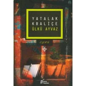 YATALAK KRALİÇE - ÜLKÜ AYVAZ