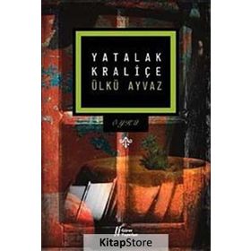 YATALAK KRALİÇE - ÜLKÜ AYVAZ