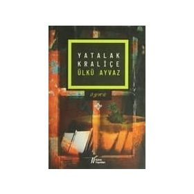 YATALAK KRALİÇE - ÜLKÜ AYVAZ