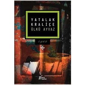 YATALAK KRALİÇE - ÜLKÜ AYVAZ