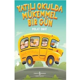 Yatılı Okulda Mükemmel Bir Gün - Polat Onat