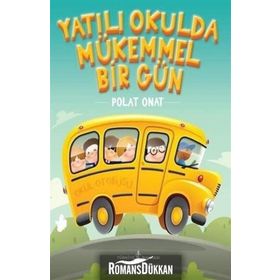 Yatılı Okulda Mükemmel Bir Gün - Polat Onat