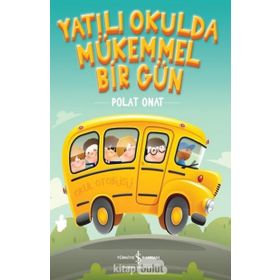 Yatılı Okulda Mükemmel Bir Gün - Polat Onat