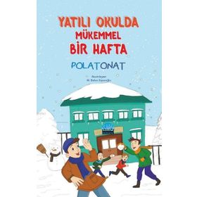 Yatılı Okulda Mükemmel Bir Hafta - Polat Onat