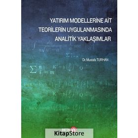 Yatırım Modellerine Ait Teorilerin Uygulanmasında Analitik Yaklaşımlar Beta Yayınları