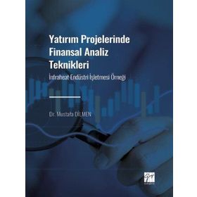 Yatırım Projelerinde Finansal Analiz Teknikleri - Mustafa Dilmen