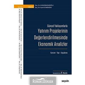 Yatırım Projelerinin Değerlendirilmesinde Ekonomik Analizler Ali Bayrakdaroğlu