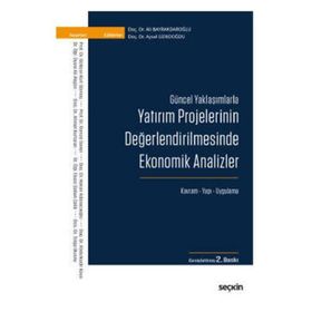 Yatırım Projelerinin Değerlendirilmesinde Ekonomik Analizler Ali Bayrakdaroğlu