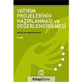 YATIRIM PROJELERININ HAZIRLANMASI VE DEĞERLENDİRİLMESİ - BAHAETTIN BALÇIK
