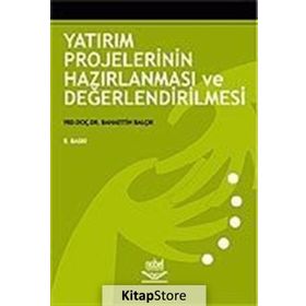 YATIRIM PROJELERININ HAZIRLANMASI VE DEĞERLENDİRİLMESİ - BAHAETTIN BALÇIK