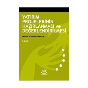 YATIRIM PROJELERININ HAZIRLANMASI VE DEĞERLENDİRİLMESİ - BAHAETTIN BALÇIK