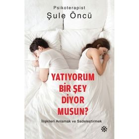 Yatıyorum Bir Şey Diyor Musun - Şule Öncü