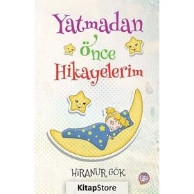 Yatmadan Önce Hikayelerim - Hiranur Gök