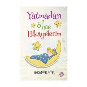 Yatmadan Önce Hikayelerim - Hiranur Gök
