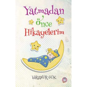 Yatmadan Önce Hikayelerim - Hiranur Gök