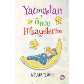 Yatmadan Önce Hikayelerim - Hiranur Gök