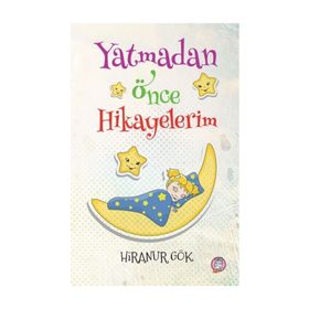 Yatmadan Önce Hikayelerim - Hiranur Gök
