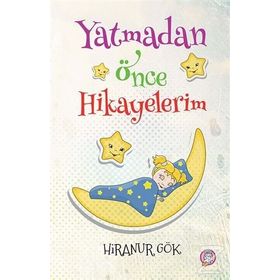 Yatmadan Önce Hikayelerim - Hiranur Gök