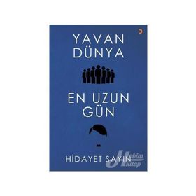 Yavan Dünya En Uzun Gün - Hidayet Sayın