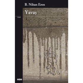 YAVAŞ - B. NIHAN EREN