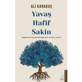 Yavaş, Hafif, Sakin - Ali Karakuş